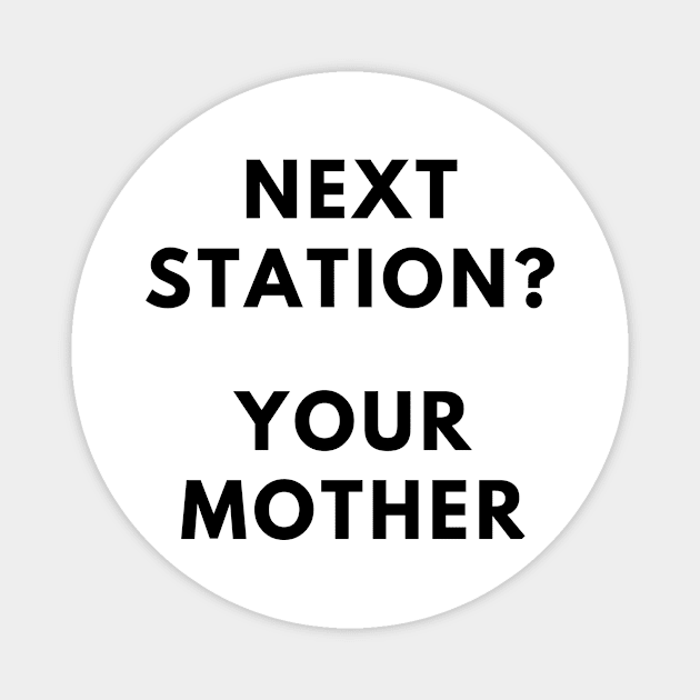 Next Station Magnet by Mobbyin